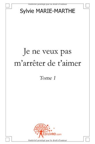Je ne veux pas m'arrêter de t'aimer
