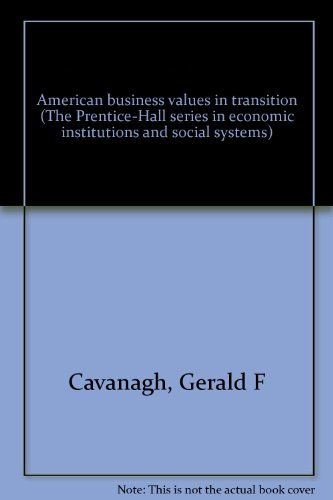 American business values in transition (The Prentice-Hall series in economic institutions and social systems)