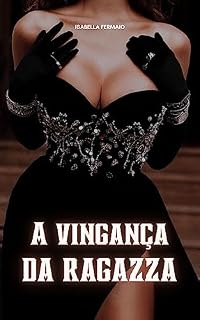 Livro A Vingança da Ragazza: 1 (Contos Eróticos)