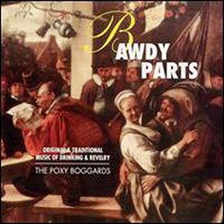 The Poxy Boggards - Bawdy Parts Original And Traditional Music Of Drinking And Revelry - Zortam Music