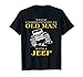 Men's Funny Jeep Tshirt/ Old Man With a Jeep Tee!