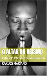 Livro O altar do abismo : Do labirinto de Silvânia à Transmutação do Ser (A trilogia da redenção)