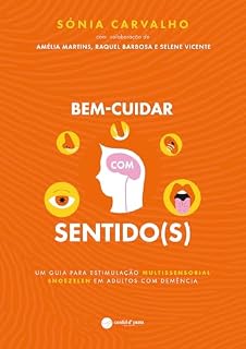 Livro Bem-cuidar com sentido(s) - Um Guia para Estimulação Multissensorial Snoezelen em Adultos com Demência