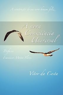 Livro A Nova Consciência Universal: A construção de um Novo Homem feliz