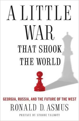 A Little War That Shook The World Georgia Russia And The - 