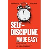 Self-Discipline Made Easy: Achieve your goals, learn how self-control works and beat procrastination