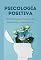 Livro Psicologia Positiva: Técnicas para Melhorar Seu Bem-Estar e Autoestima