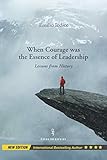 When Courage was the Essence of Leadership: Lessons from History, New Edition by Emilio Iodice