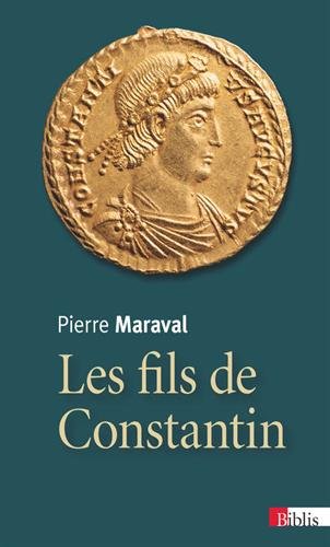 Les fils de Constantin by Pierre Maraval