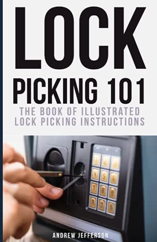 Lock Picking 101: the book of detailed lock picking instructions