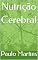 Livro Nutrição Cerebral (Paulo Martins - Ecossistema de Auxílio para Pessoas com Declínio Mental)