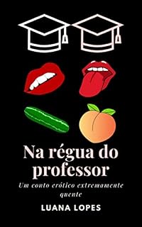 Livro Na régua do professor: Um conto erótico extremamente quente