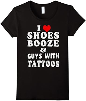 Women's I love my shoes booze and guys with tattoos funny t shirt Medium Black