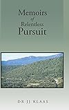 Memoirs of Relentless Pursuit by