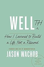 Wellth: How I Learned to Build a Life, Not a Résumé
