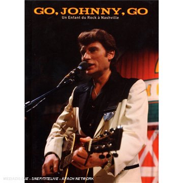 Hallyday, Johnny - Go Johnny Go - Un Enfant Du Rock À Nashville - + 1 Cd-Audio
