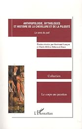 Anthropologie, mythologies et histoire de la chevelure et de la pilosité