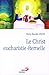 CHRIST EUCHARISTIE ETERNELLE (LE) (French Edition) by