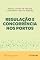 Livro Regulação e concorrência nos portos