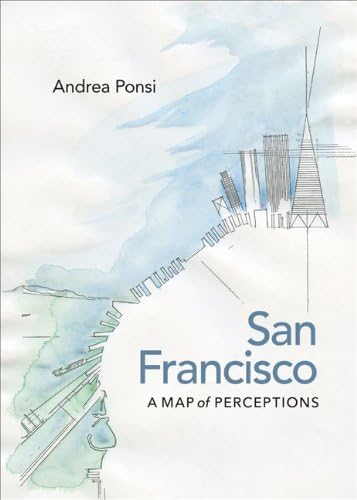 San Francisco: A Map of Perceptions (Page-Barbour Lectures)