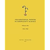 Foundational Papers in Complexity Science: Volume 1