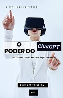 Livro O poder do ChatGPT : Descobrindo o Futuro da Comunicação no Planeta