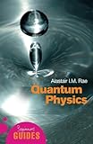 Quantum Physics: A Beginner's Guide (Beginner's Guides)