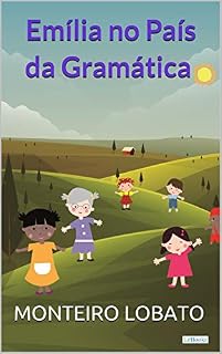 Livro Emília no País da Gramática (Sítio do Picapau Amarelo)