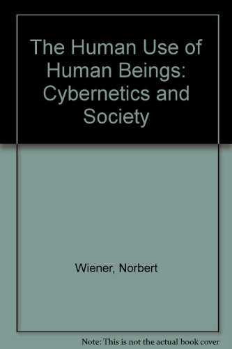 The Human Use of Human Beings: Cybernetics and Society
