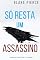 Livro Só Resta Um Assassino (Um Mistério de Adele Sharp — Livro Cinco)