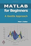 MATLAB For Beginners: A Gentle Approach