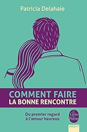 Comment faire la bonne rencontre
