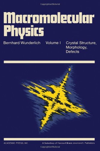 Macromolecular Physics: Volume I: Crystal Structure, Morphology, Defects (v. 1)