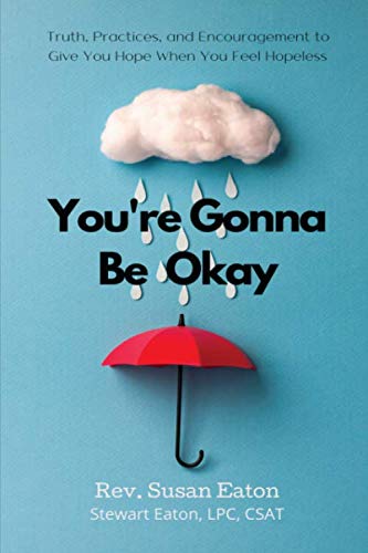 You're Gonna Be Okay: Truth, Practices, and