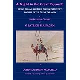 A Night in the Great Pyramid: The Egyptian Adventure of G. Patrick Flanagan (The Flanagan Revelations) (Volume 6)