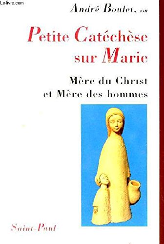 Petite catéchèse sur Marie : Mère du Christ et mère des hommes by (Paperback)