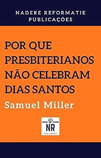 Livro Por que presbiterianos não celebram dias santos