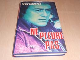 NE PLEURE PAS - Guy Lagorce / Livre BE