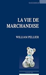 La  vie de marchandise