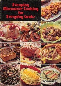 Everyday Microwave Cooking For Everyday Cooks