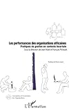 Les performances des organisations africaines: Pratiques de gestion en contexte incertain (French Ed by Jean Nizet