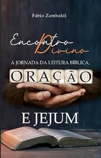 Livro Encontro Divino: A Jornada da Leitura Bíblica, Oração e Jejum