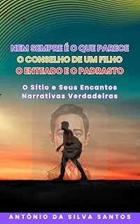 Livro NEM SEMPRE É O QUE PARECE: o conselho de um filho (Memórias da Infância (relatos autênticos))