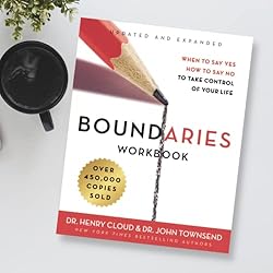 Boundaries Workbook: When to Say Yes, How to Say No