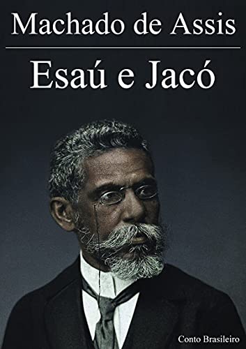 Esaú e Jacó - eBook, Resumo, Ler Online e PDF - por de Assis, Machado