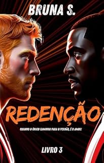 Livro REDENÇÃO - LIVRO TRÊS: QUANDO O ÚNICO CAMINHO PARA O AMOR, É O PERDÃO! (Amores de Monte Alegre)