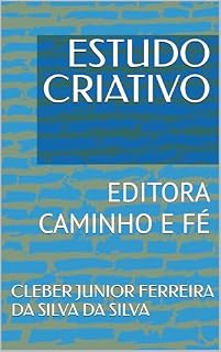 Livro ESTUDO CRIATIVO : EDITORA CAMINHO E FÉ