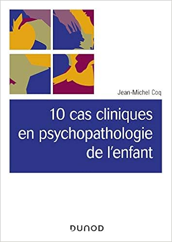 Amazon Fr 10 Cas Cliniques En Psychopathologie De L Enfant Coq Jean Michel Livres Amazon Fr 10 Cas Cliniques En Psychopathologie De L Enfant Coq Jean Michel Livres