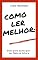 Livro Como Ler Melhor: Dicas para quem quer ser foda na leitura
