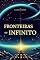 Livro FRONTEIRAS DO INFINITO